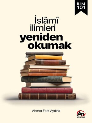 cover image of İlim 101 | İslami İlimleri Yeniden Okumak